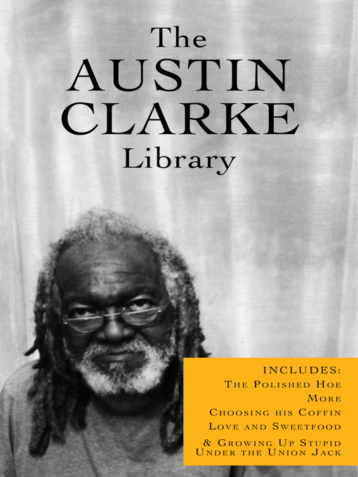 Title details for The Austin Clarke Library by Austin Clarke - Available